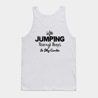 Jumping through hoops is my cardio Tank Top